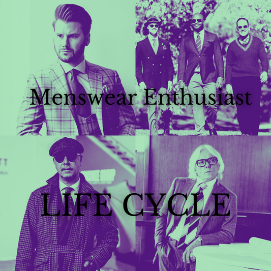 The Menswear Enthusiast Life Cycle